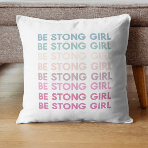 Modern Colourful Be Strong Girl Inspiration Phrase Cushion