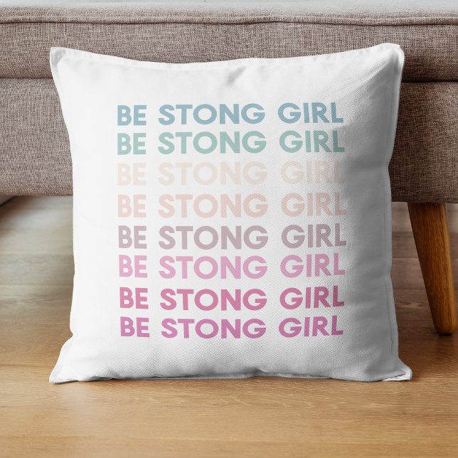 Modern Colourful Be Strong Girl Inspiration Phrase Cushion (Creator Uploaded)