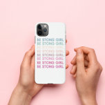 Modern Colourful Be Strong Girl Inspiration Phrase iPhone 11Pro Max Case<br><div class="desc">Modern Colourful Be Strong Girl Inspiration Phrase</div>