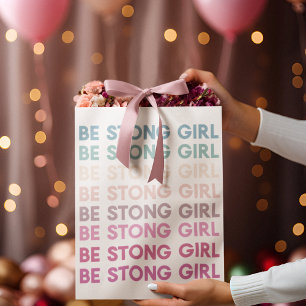 Modern Colourful Be Strong Girl Inspiration Phrase Large Gift Bag