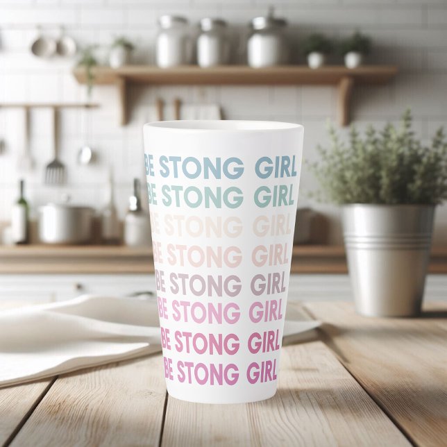 Modern Colourful Be Strong Girl Inspiration Phrase Latte Mug (Creator Uploaded)