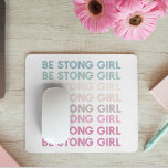 Modern Colourful Be Strong Girl Inspiration Phrase Mouse Pad<br><div class="desc">Modern Colourful Be Strong Girl Inspiration Phrase</div>