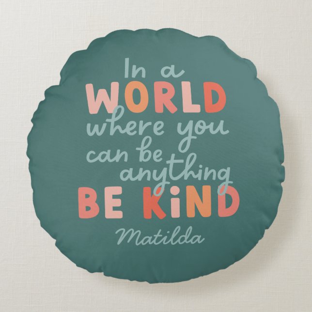 Modern colourful bold typography be kind teacher round cushion (Front)