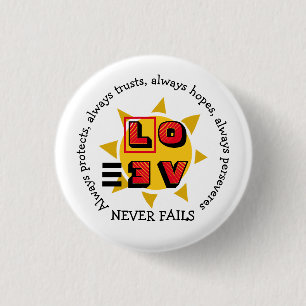 Modern Colourful   LOVE NEVER FAILS   1 Cor 13 3 Cm Round Badge