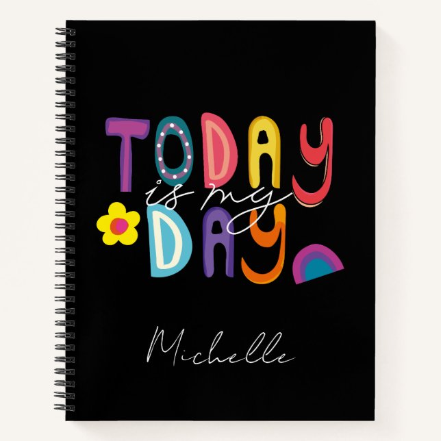 Modern Colourful Motivational Today Is My Day  Notebook (Front)