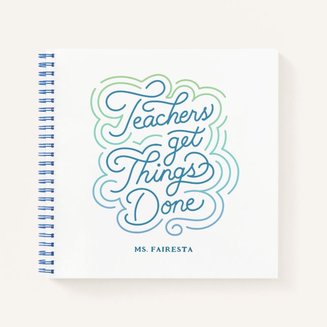 Modern Colourful Teachers Get Things Done  Notebook (Front)