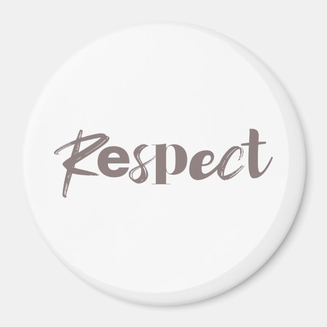 Modern, creative, cool, trendy design of Respect Magnet (Front)