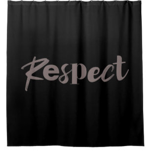 Modern, creative, cool, trendy design of Respect Shower Curtain