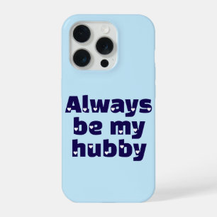 Modern Custom Be My Hubby White Love iPhone 15 Pro Case