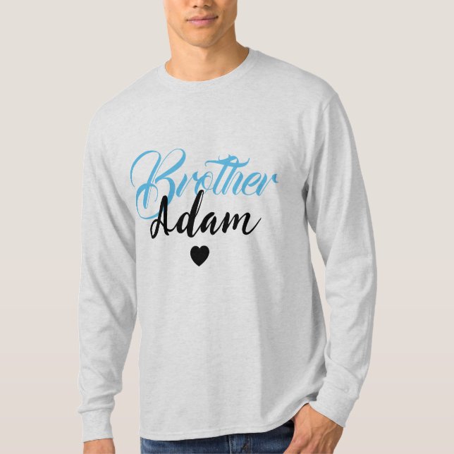 Modern Custom Brother Name - Special Personalised T-Shirt (Front)