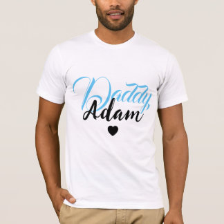 Modern Custom Daddy Name - Special Personalised T-Shirt