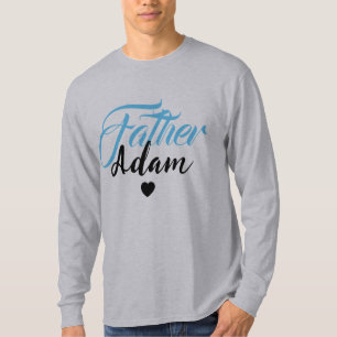 Modern Custom Father Name - Special Personalised T-Shirt