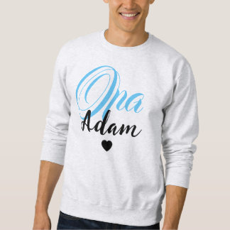 Modern Custom Opa Name - Special Personalised Sweatshirt