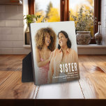 Modern Cute SISTER Definition Photo  Plaque<br><div class="desc">Let a sister know how special she is to you with this modern fun SISTER Photo Plaque. Simply upload a favourite photograph of you and your sister and customise the text to make it unique and personal to you.</div>