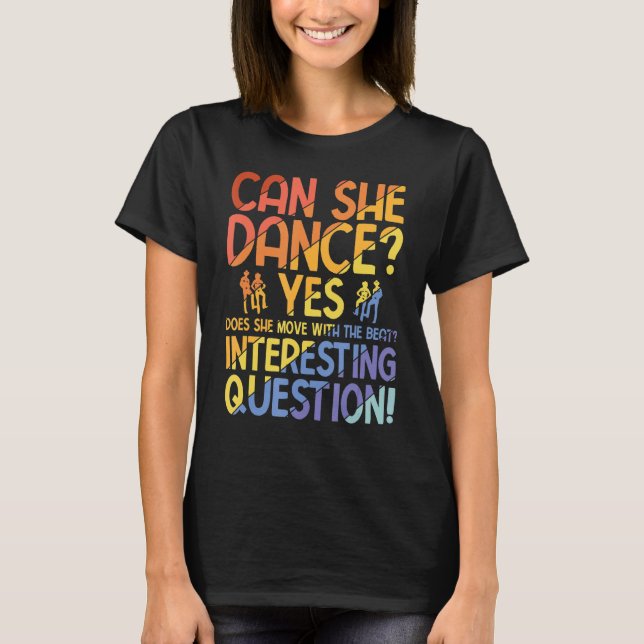 Modern Dancing For A Dancer T-Shirt (Front)