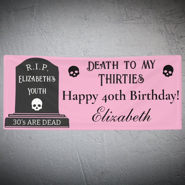 Modern Death to My 30s Pink 40th Birthday Party Banner (Creator Uploaded)