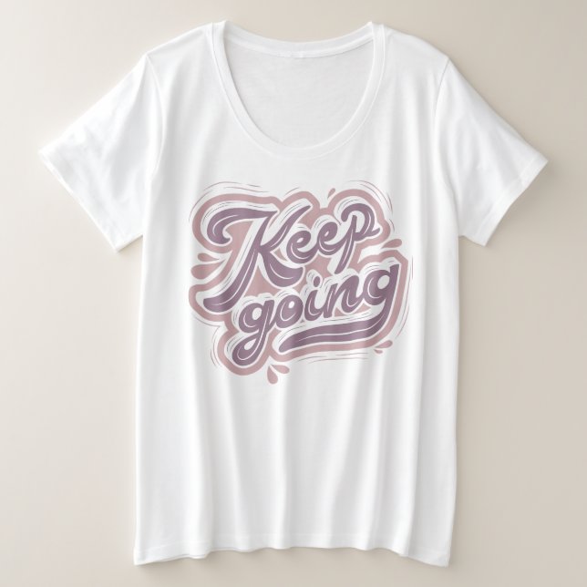 Modern designed text Keep going Inspiration white Plus Size T-Shirt (Design Front)