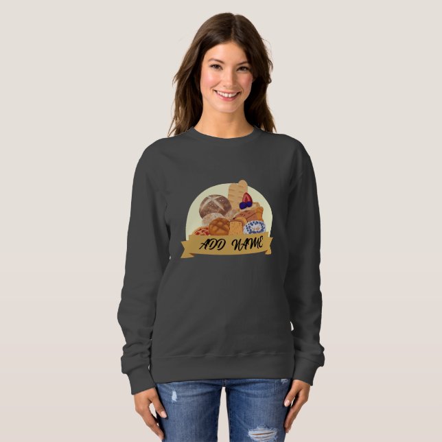 Modern dessert Bread baking bakery custom name Sweatshirt (Front Full)