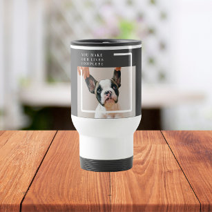 Modern Dog Photo   Dog Quote  Travel Mug