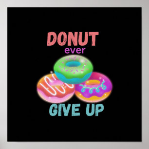 Modern Doughnut ever Give Up Motivational Quotes Poster