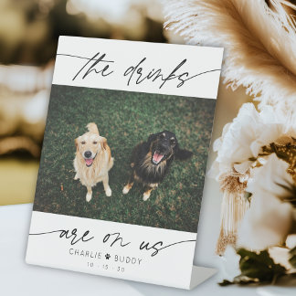 Modern Drink Are On Us Pet Photo  Pedestal Sign