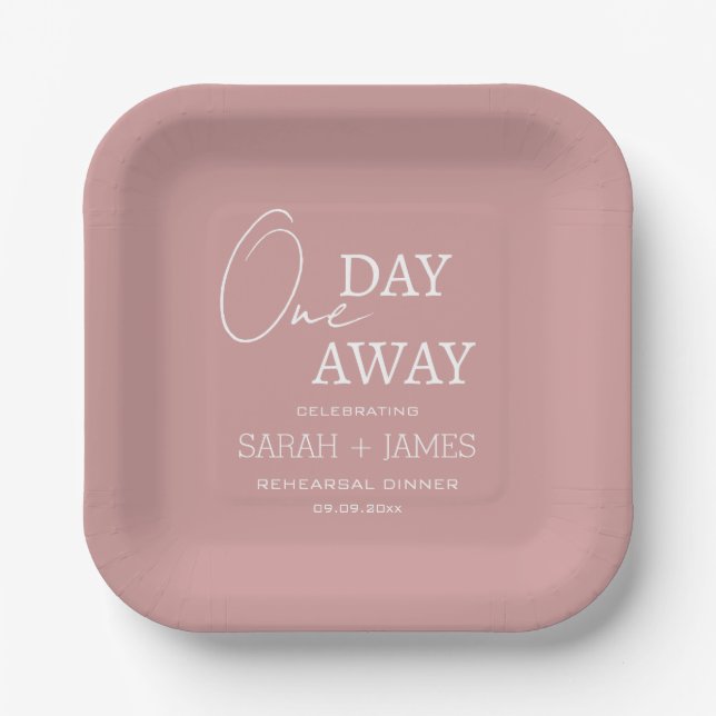 Modern Dusty Pink One Day Away Rehearsal Dinner Paper Plate (Front)