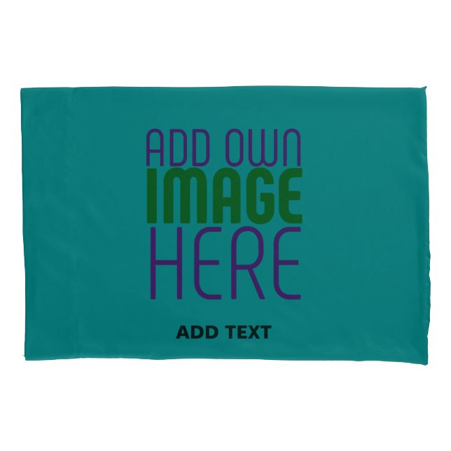 MODERN EDITABLE TEAL GREEN IMAGE TEXT TEMPLATE PILLOWCASE (Front)