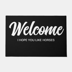 Modern elegant Black Welcome I Hope You Like Horse Doormat