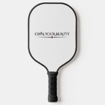 Modern Elegant "Own Your Beauty" Chic Pickleball