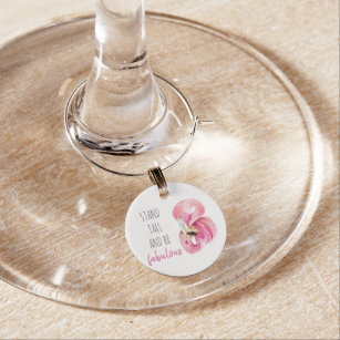 Modern Exotic Stand Tall And BE Fabulous Flamingo Wine Charm