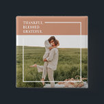 Modern Family Photo | Thankful Blessed Grateful  15 Cm Square Badge<br><div class="desc">Modern Family Photo | Thankful Blessed Grateful</div>