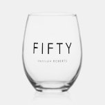 Modern Fifty Name Date Bold 50th Birthday Party Stemless Wine Glass<br><div class="desc">Modern Minimal Fifty black 50th birthday wine glass that you can personalize with your name and date for your fiftieth birthday party celebration. The words are set using trending bold font typography. Text colors can be changed using the edit menu.

With a grateful heart, 
Anya</div>