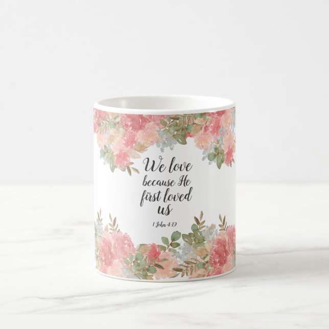 Modern Floral 1 John 4:19 Coffee Mug (Center)