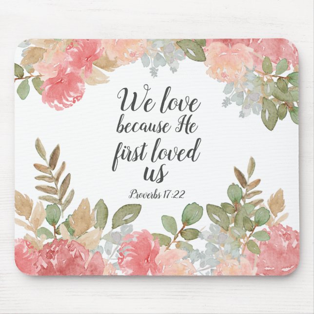 Modern Floral Bible 1 John 4:19   Mouse Pad (Front)