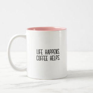 Modern Fun Trendy Typography Life Happens Saying Two-Tone Coffee Mug