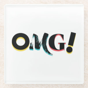 Modern, fun, vibrant, bold, trendy design of OMG! Glass Coaster