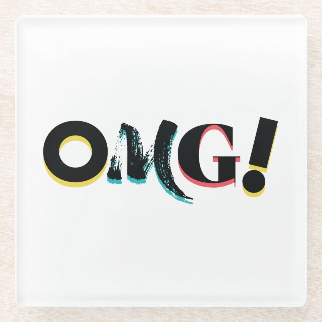 Modern, fun, vibrant, bold, trendy design of OMG! Glass Coaster (Front)