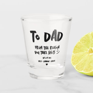 MODERN FUNNY FATHER'S DAY FROM WIFE DAUGHTER SON SHOT GLASS