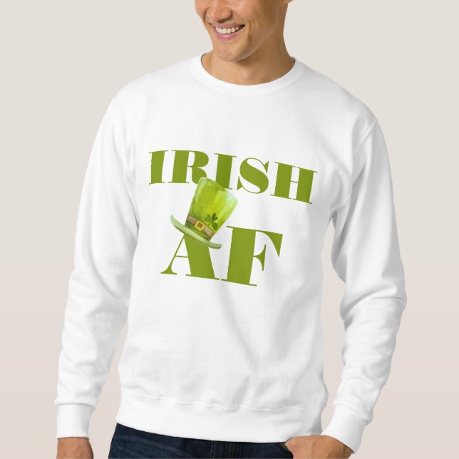Modern Funny IRISH AF  Sweatshirt (Front)