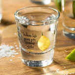 Modern Funny Lemon Yellow Quote Shot Glass<br><div class="desc">Modern Funny Lemon Yellow Quote</div>