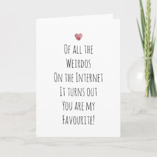 Modern, funny, of all the weirdos Valentine's Day Card