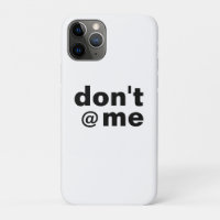 Modern Funny Saying Don't @ Me Black Case-Mate