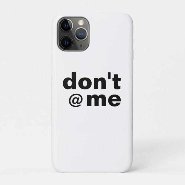 Modern Funny Saying Don't @ Me Black Case-Mate Case-Mate iPhone Case (Back)