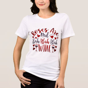 Modern Funny Valentine's Day Wine Saying Tri-Blend Shirt
