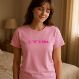 Modern Gimme Kiss Typography Pink Text T-Shirt