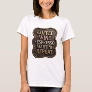 Modern Gold COFFEE WINE ESPRESSO MARTINI REPEAT T-Shirt