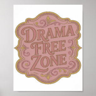 Modern Gold DRAMA FREE ZONE Design Poster