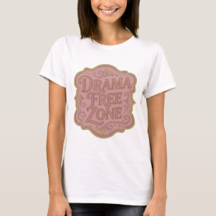 Modern Gold DRAMA FREE ZONE Design T-Shirt