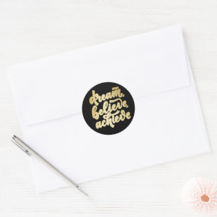 Modern Gold Dream Believe Achieve  Motivational   Classic Round Sticker