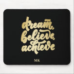 Modern Gold Dream Believe Achieve  Motivational  Mouse Pad<br><div class="desc">Modern Gold Dream Believe Achieve  Motivational</div>